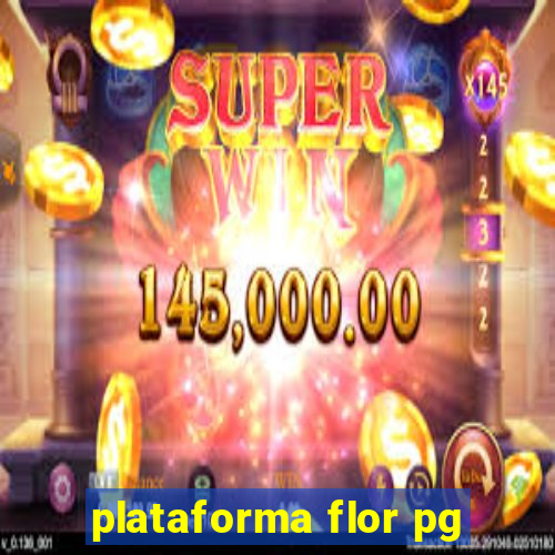 plataforma flor pg